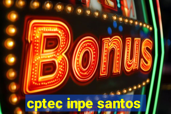 cptec inpe santos